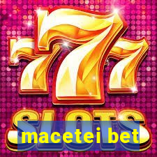 macetei bet